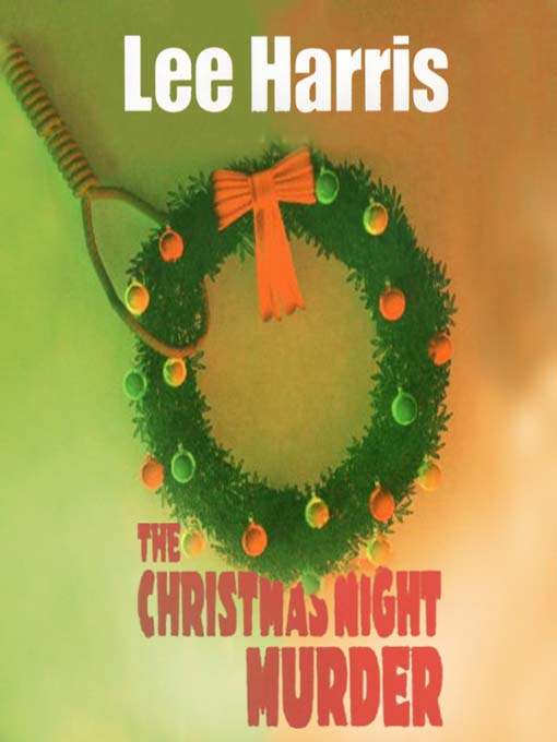 Title details for The Christmas Night Murder by Lee Harris - Available